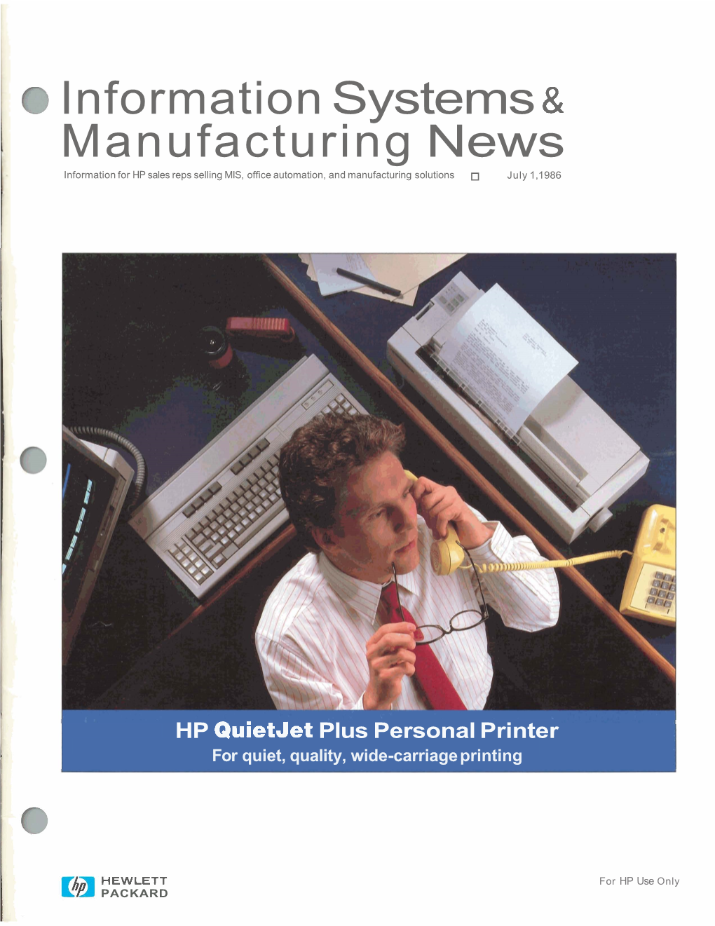 A Information Systems S Manufacturing News Information for HP Sales Reps Selling MIS, Office Automation, and Manufacturing Solutions July 1,1986