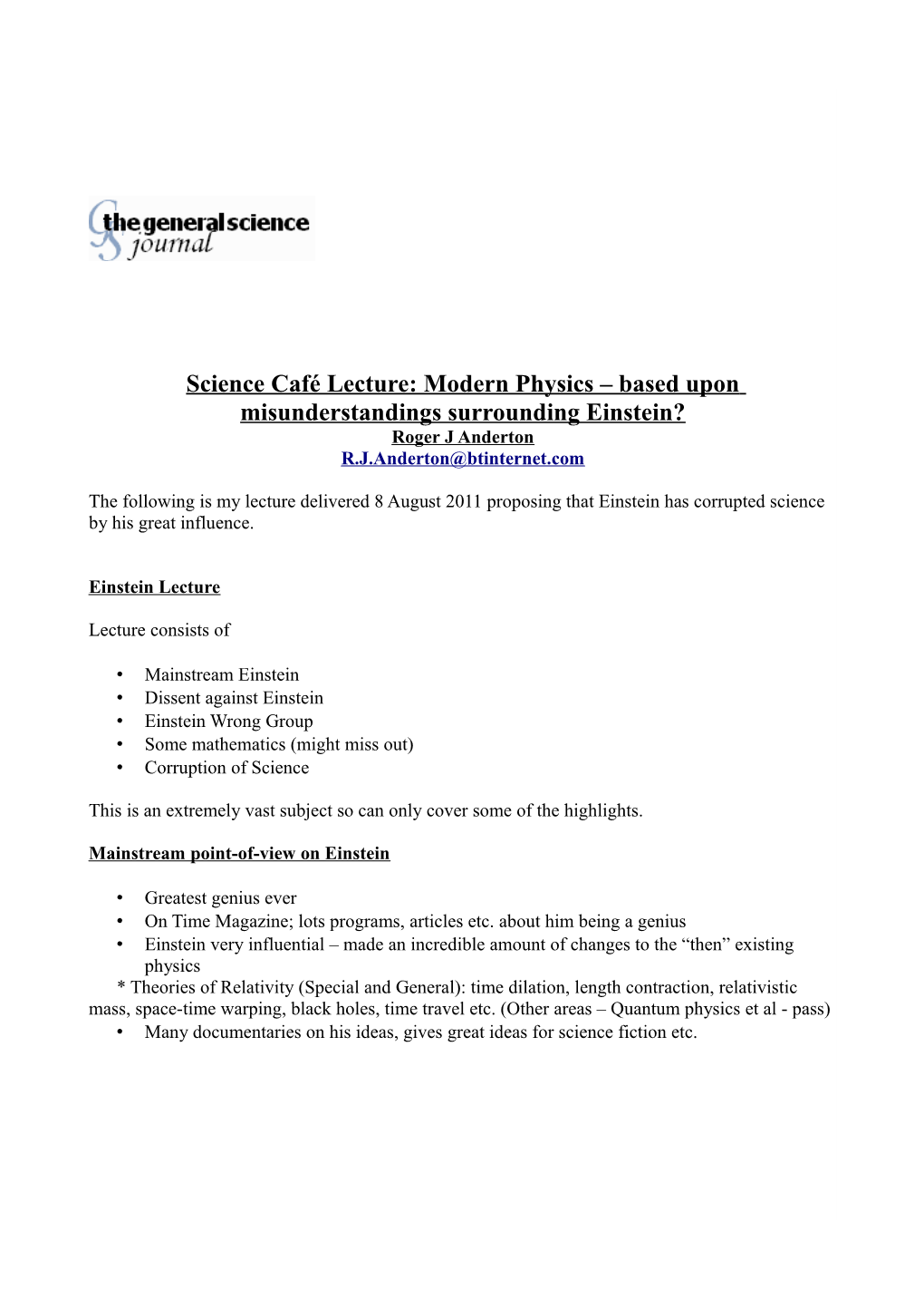 Science Café Lecture: Modern Physics – Based Upon Misunderstandings Surrounding Einstein? Roger J Anderton R.J.Anderton@Btinternet.Com