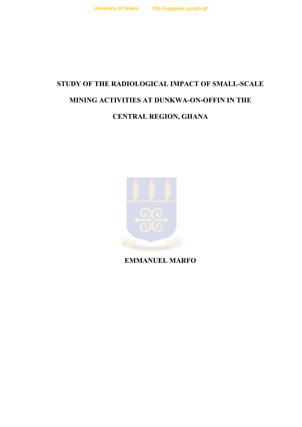 Study of the Radiological Impact of Small-Scale Mining Activities at Dunkwa-On-Offin in the Central Region, Ghana Emmanuel Marfo