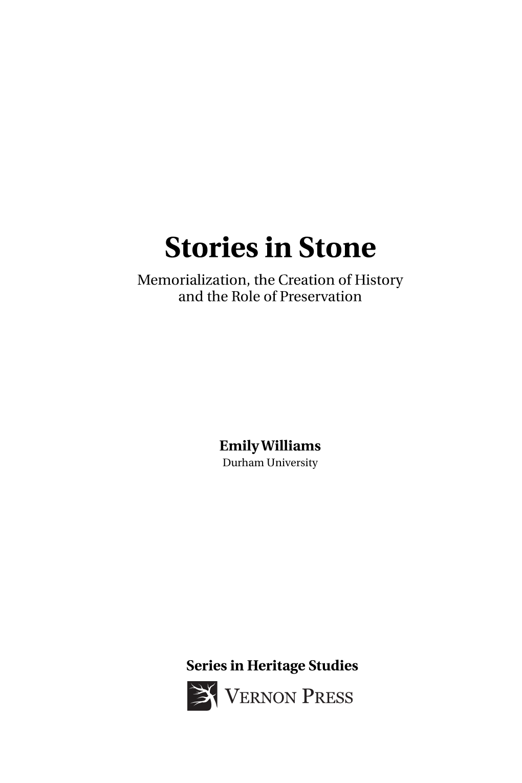 Stories in Stone Memorialization, the Creation of History and the Role of Preservation