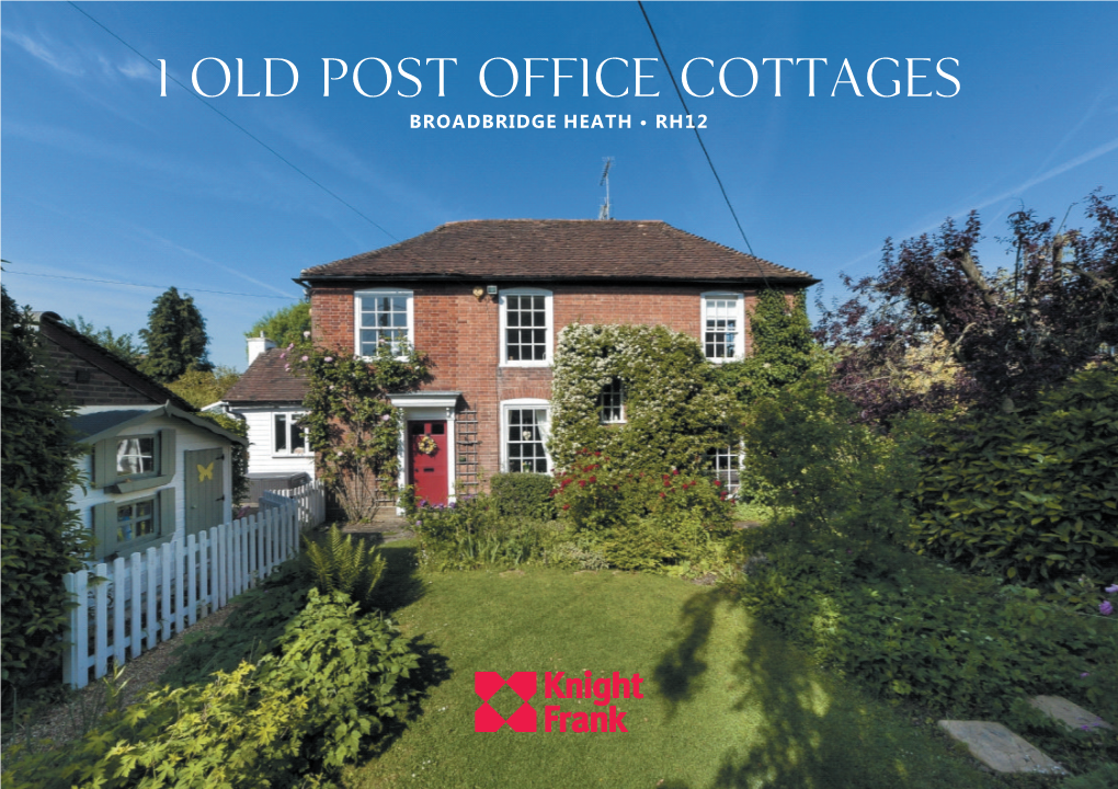 1 Old Post Office Cottages Broadbridge Heath • Rh12 1 Old Post Office Cottages Broadbridge Heath • Rh12