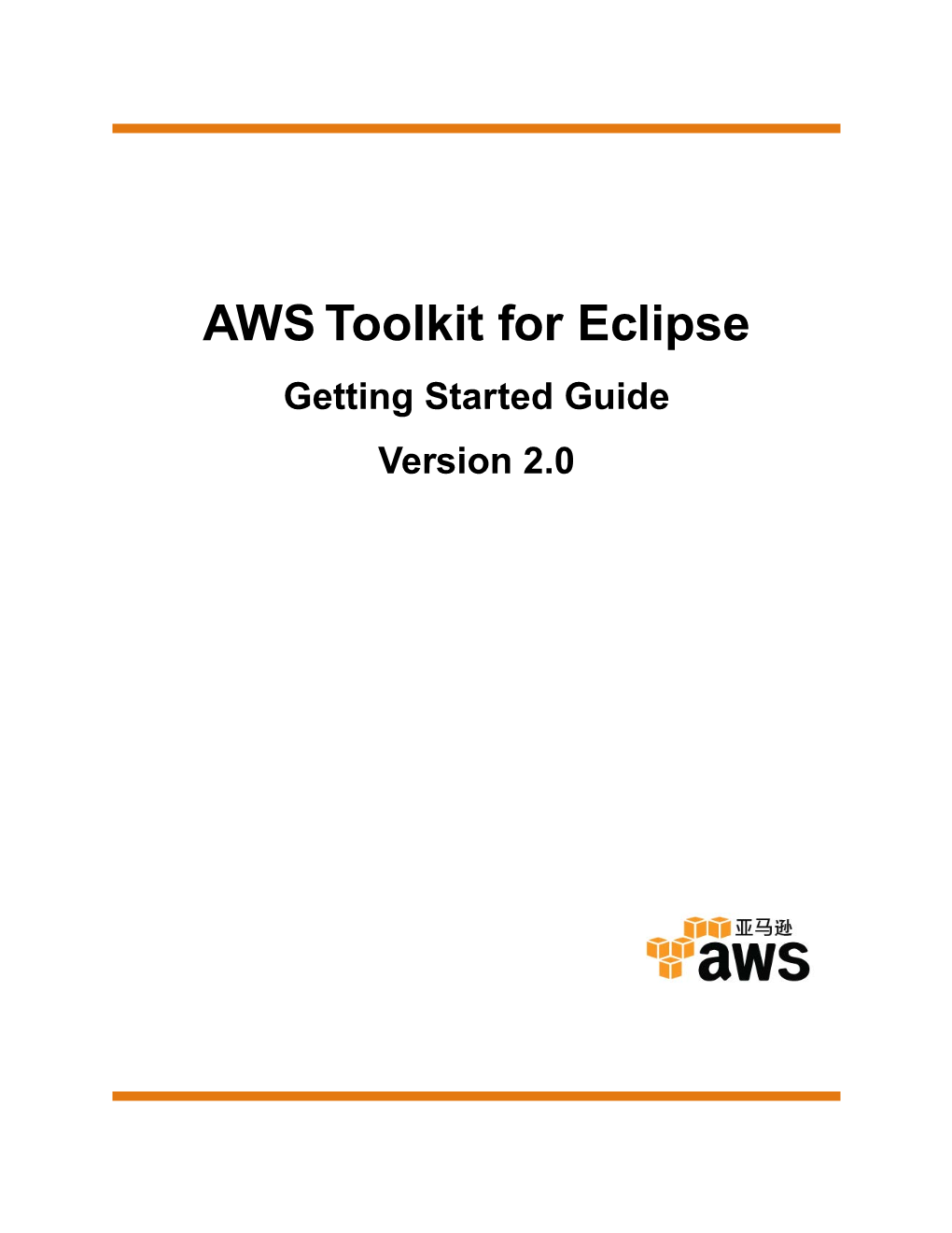 AWS Toolkit for Eclipse Getting Started Guide Version 2.0 AWS Toolkit for Eclipse Getting Started Guide