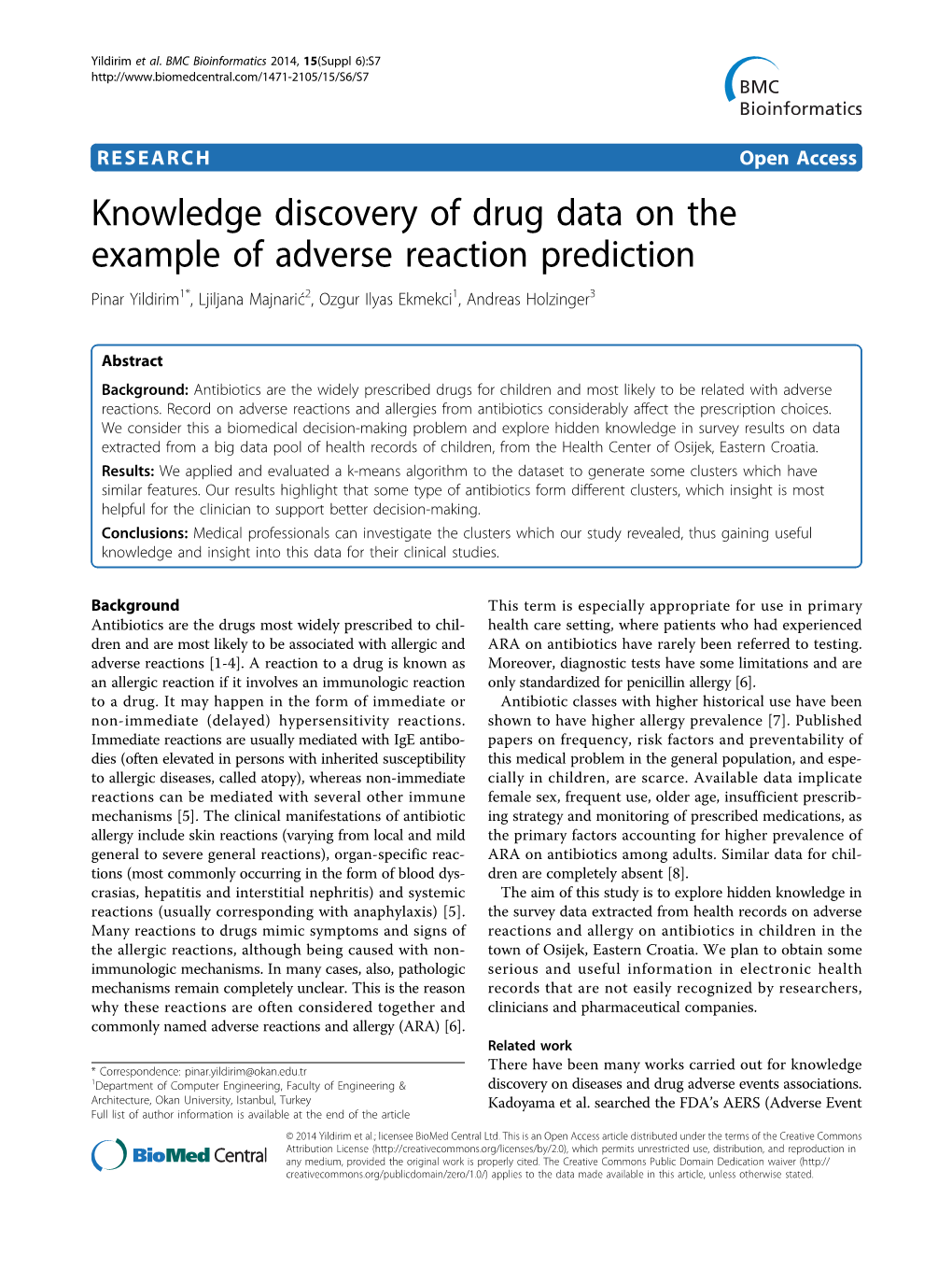 Knowledge Discovery of Drug Data on the Example of Adverse Reaction Prediction Pinar Yildirim1*, Ljiljana Majnarić2, Ozgur Ilyas Ekmekci1, Andreas Holzinger3