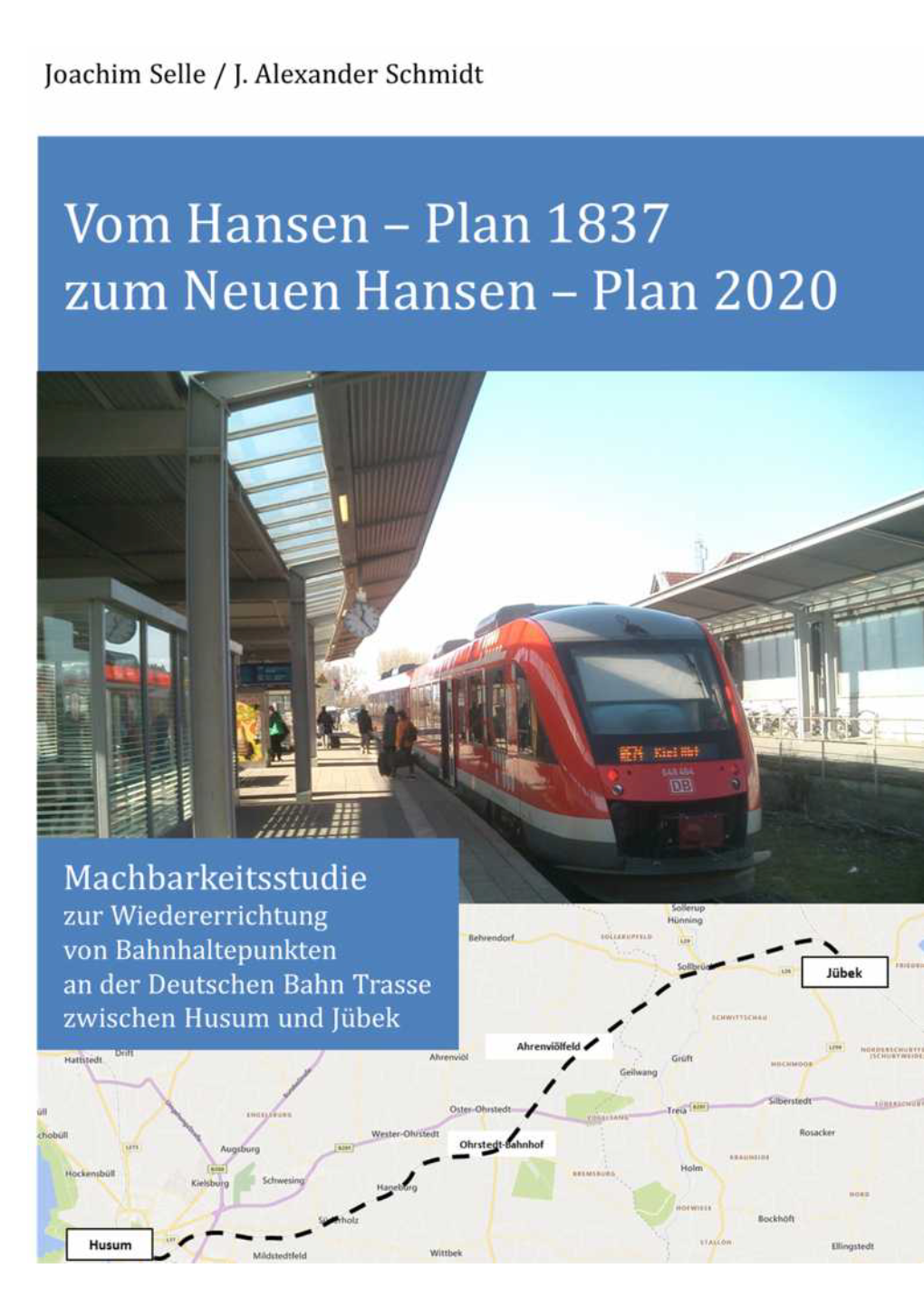 Machbarkeitsstudie Zur Wiedererrichtung Von Bahnhaltepunkten an Der Deutschen Bahn Trasse Zwischen Husum Und Jübek