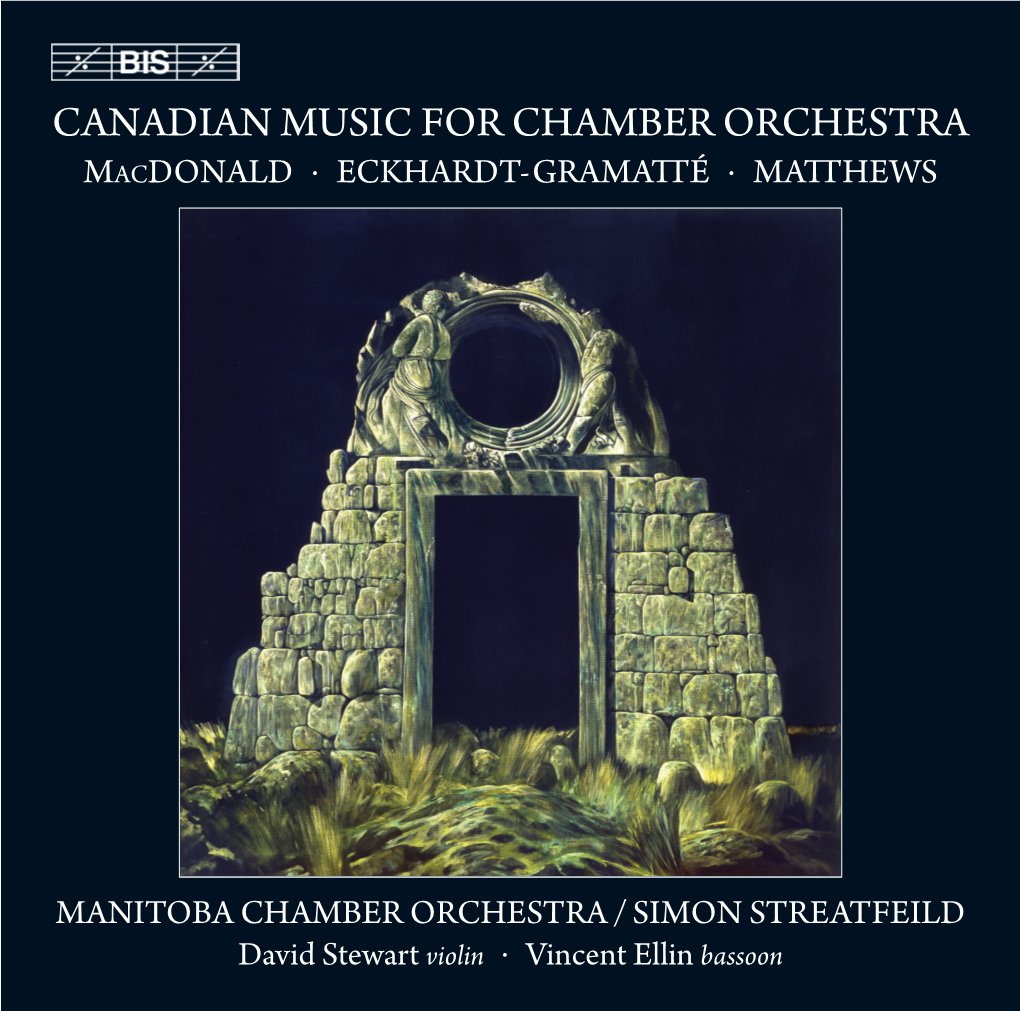Canadian Music for Chamber Orchestra Macdonald · Eckhardt-Gramatté · Matthews