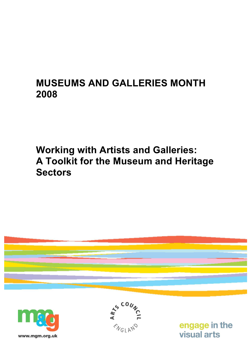 MUSEUMS and GALLERIES MONTH 2008 Working with Artists