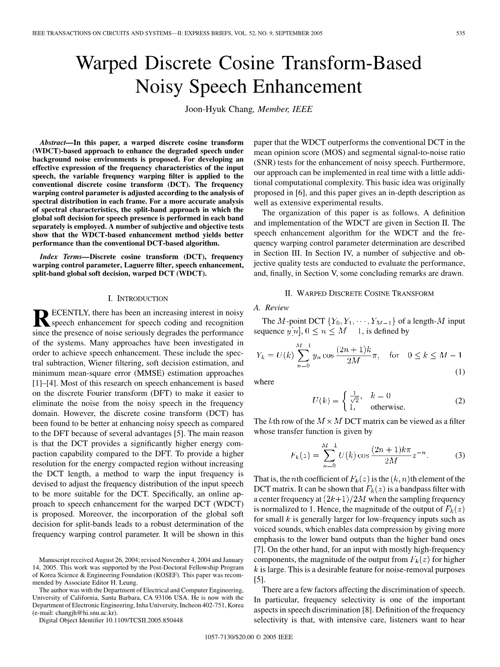 Warped Discrete Cosine Transform-Based Noisy Speech Enhancement Joon-Hyuk Chang, Member, IEEE