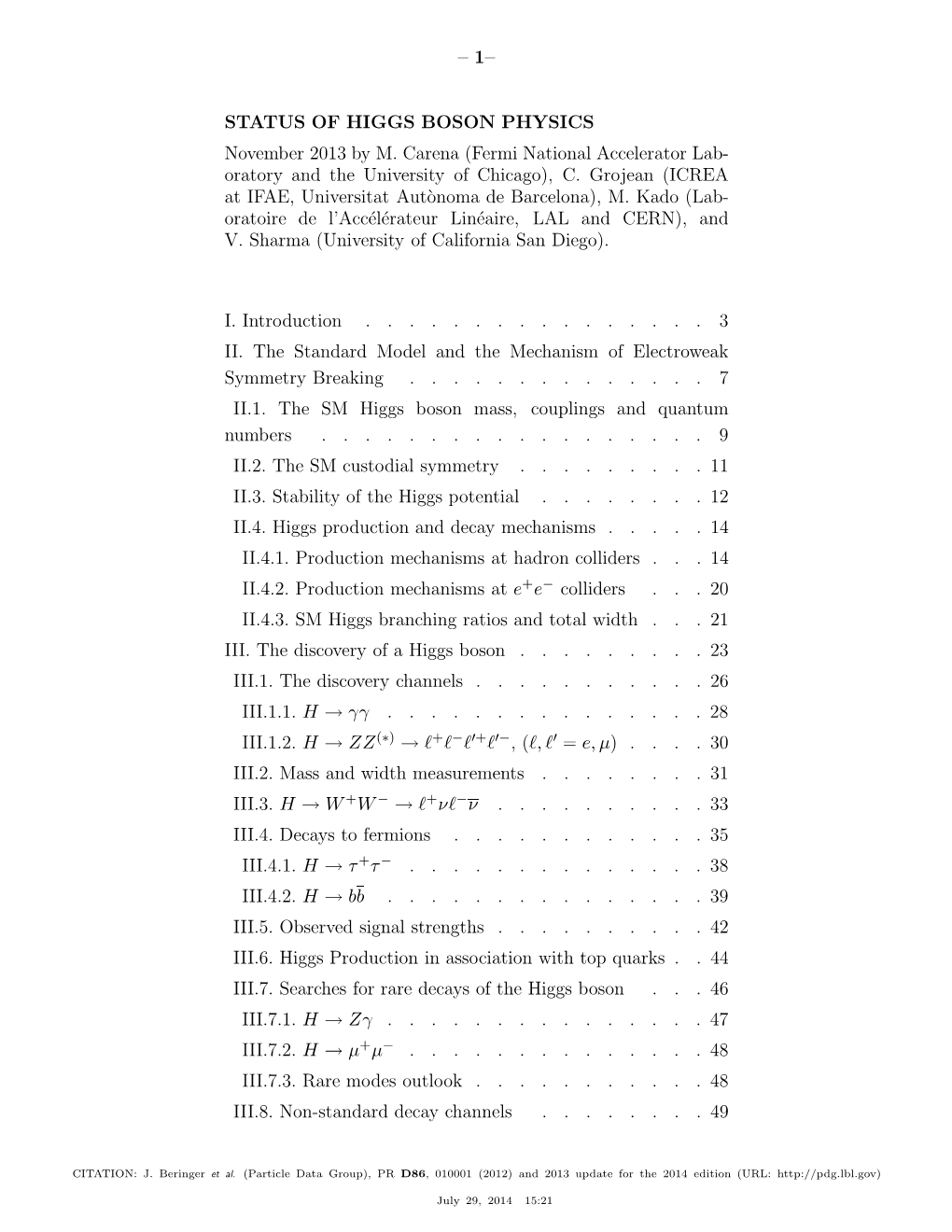 STATUS of HIGGS BOSON PHYSICS November 2013 by M. Carena (Fermi National Accelerator Lab- Oratory and the University of Chicago), C