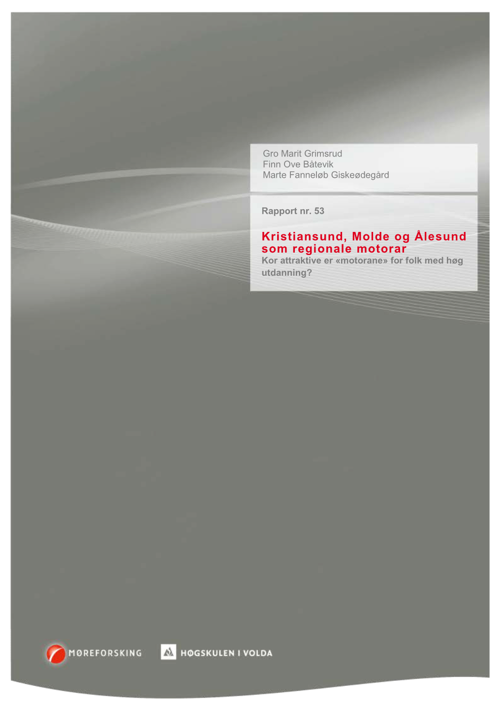 Kristiansund, Molde Og Ålesund Som Regionale Motorar Kor Attraktive Er «Motorane» for Folk Med Høg Utdanning?