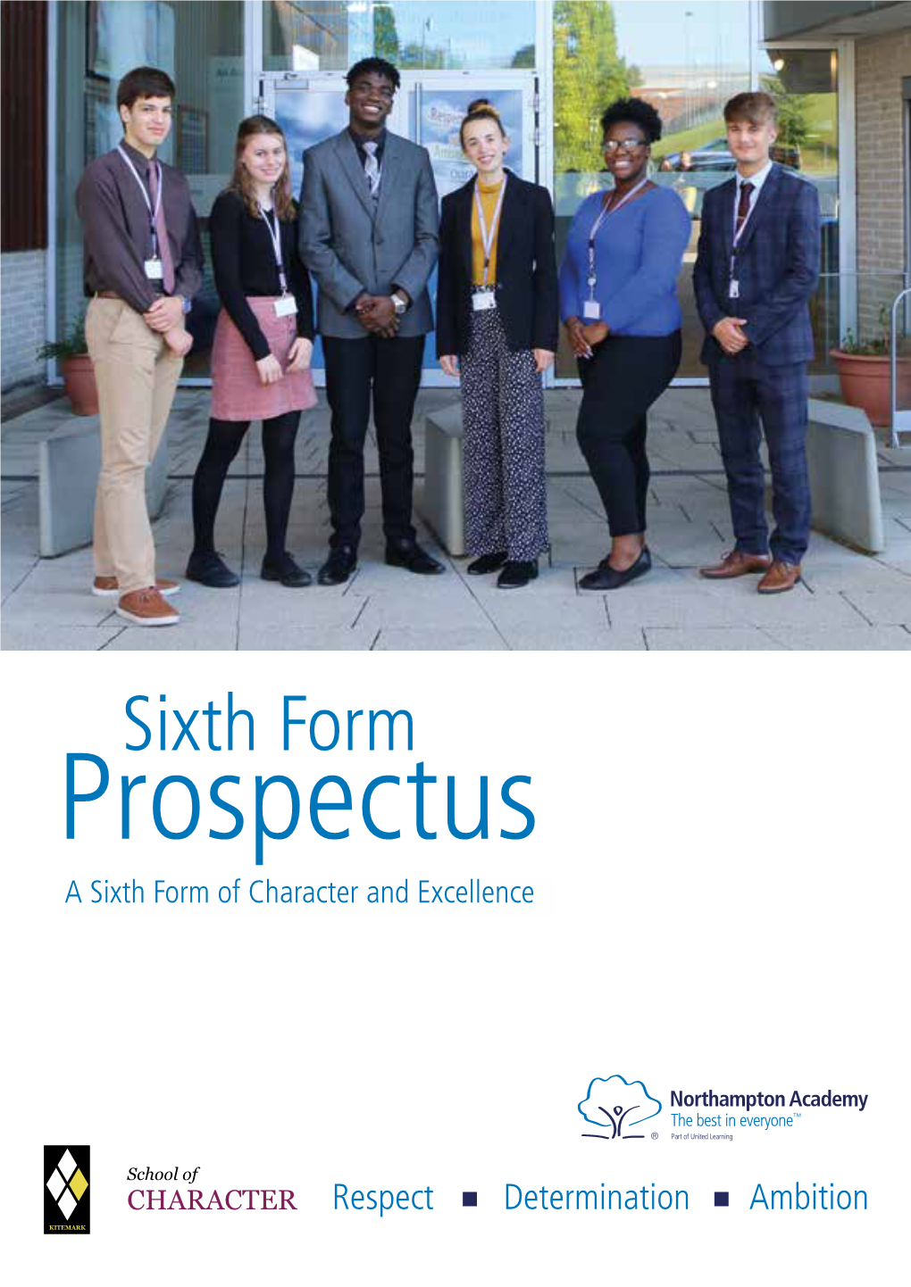 Sixth Form Prospectus a Sixth Form of Character and Excellence