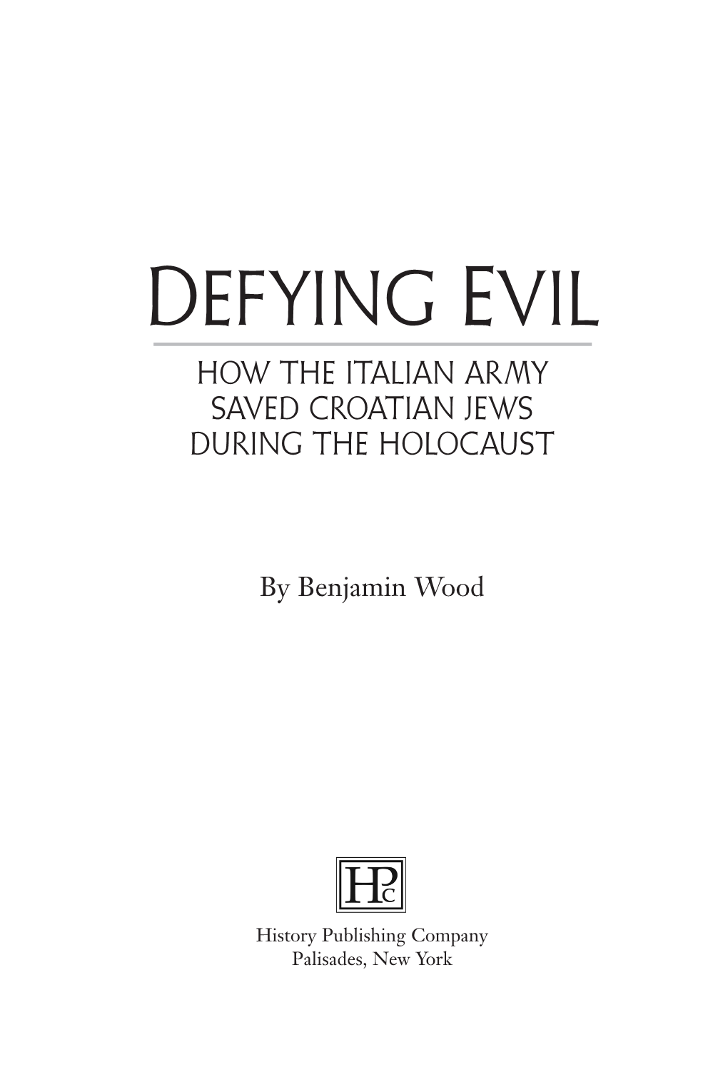 Defying Evil How the Italian Army Saved Croatian Jews During the Holocaust