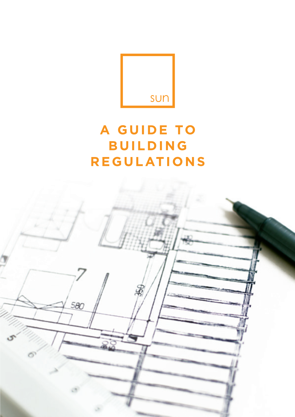 A GUIDE to BUILDING REGULATIONS INTRODUCTION Last Updated June 2018