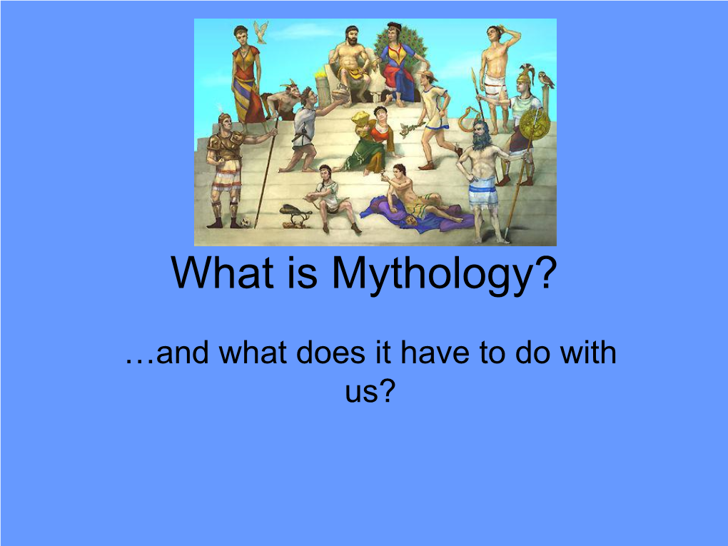 What Is Mythology?