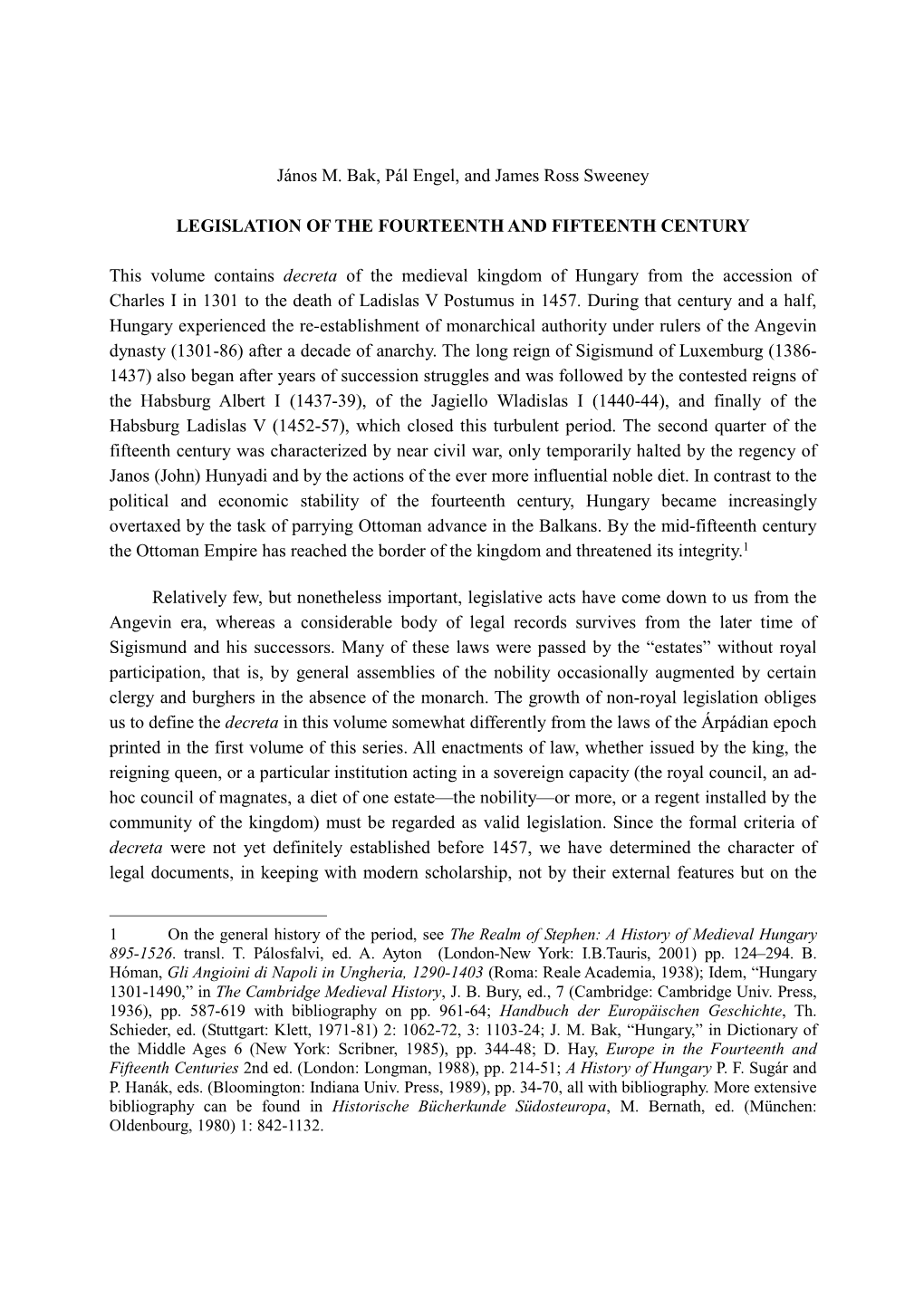 János M. Bak, Pál Engel, and James Ross Sweeney LEGISLATION of the FOURTEENTH and FIFTEENTH CENTURY This Volume Contains Decre