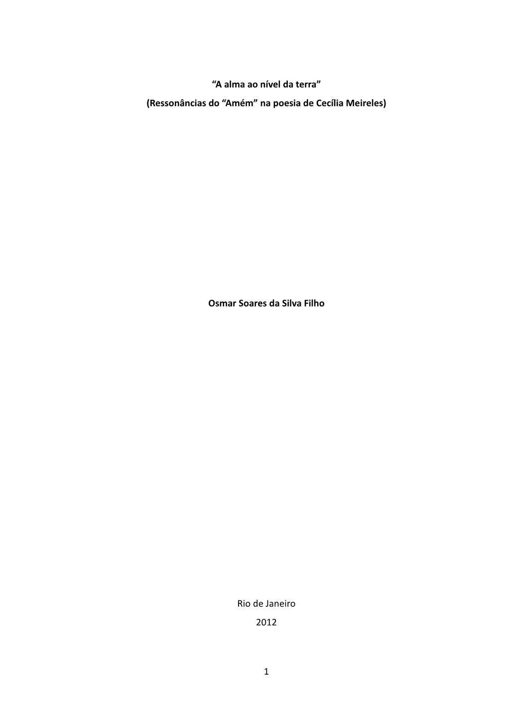 1 “A Alma Ao Nível Da Terra” (Ressonâncias Do “Amém” Na Poesia De Cecília Meireles) Osmar Soares Da Silva Filho