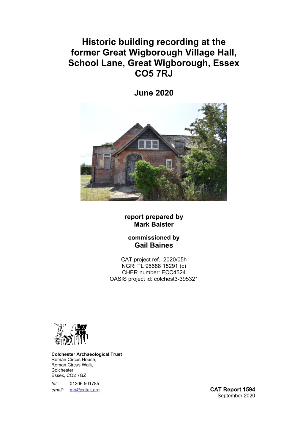 Historic Building Recording at the Former Great Wigborough Village Hall, School Lane, Great Wigborough, Essex CO5 7RJ