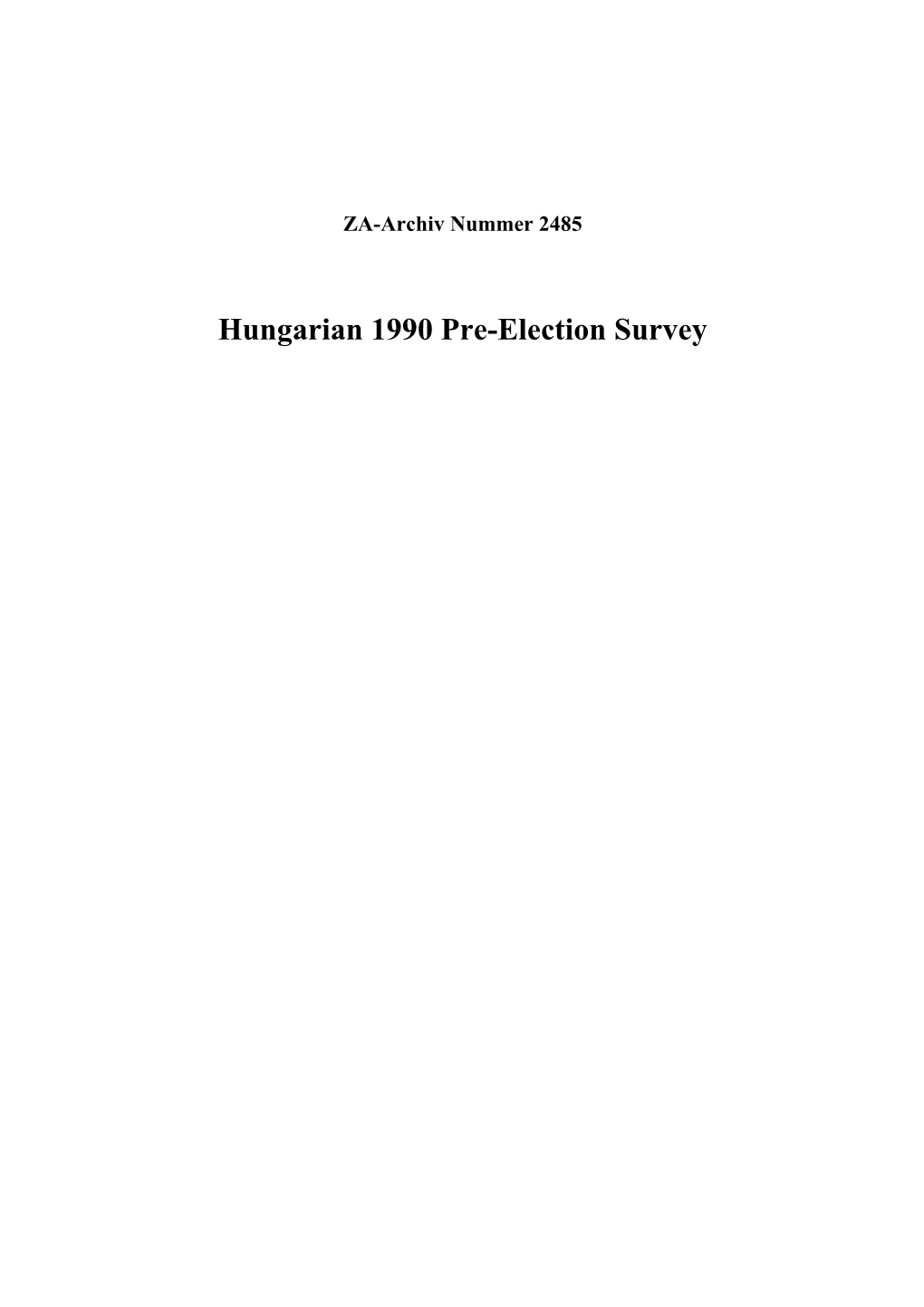 Hungarian 1990 Pre-Election Survey Questionnaire Hungarian Public Opinion Research Institute Fieldwork: 1-7