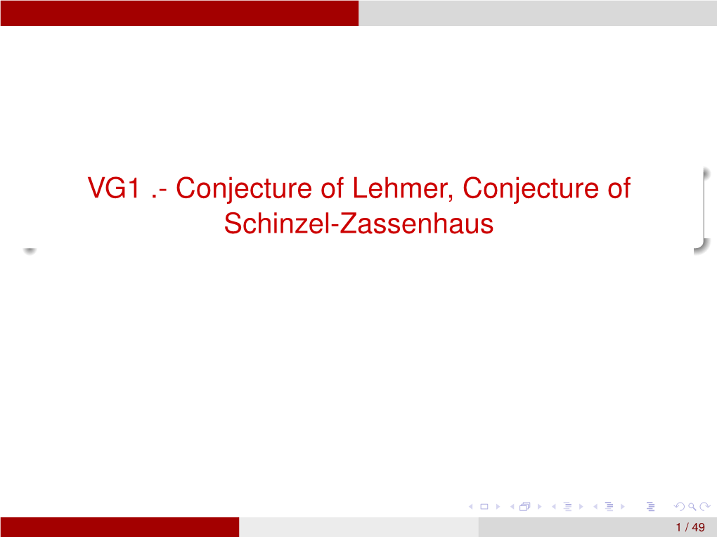 VG1 .- Conjecture of Lehmer, Conjecture of Schinzel-Zassenhaus