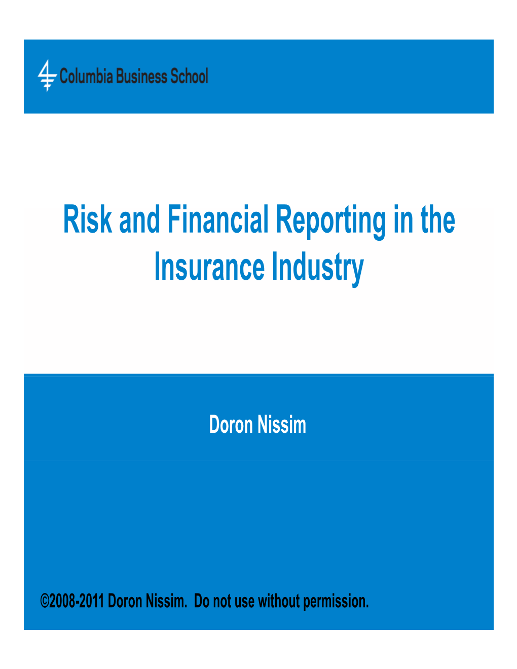 Ri K D Fi I L R Ti I Th Risk and Financial Reporting in the Insurance Industry