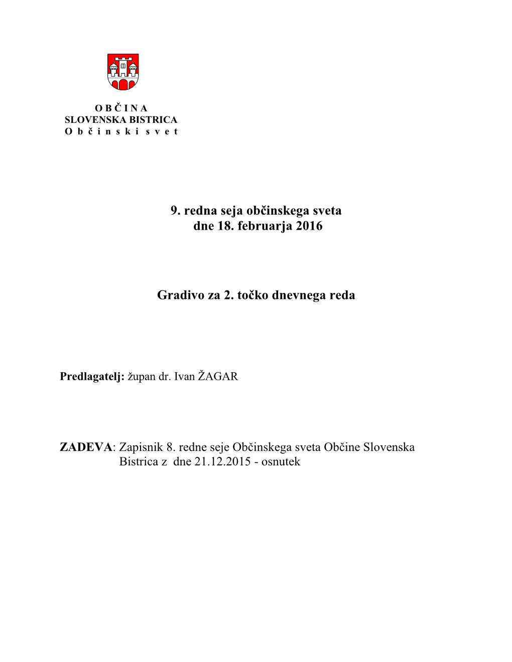 9. Redna Seja Občinskega Sveta Dne 18. Februarja 2016 Gradivo Za 2