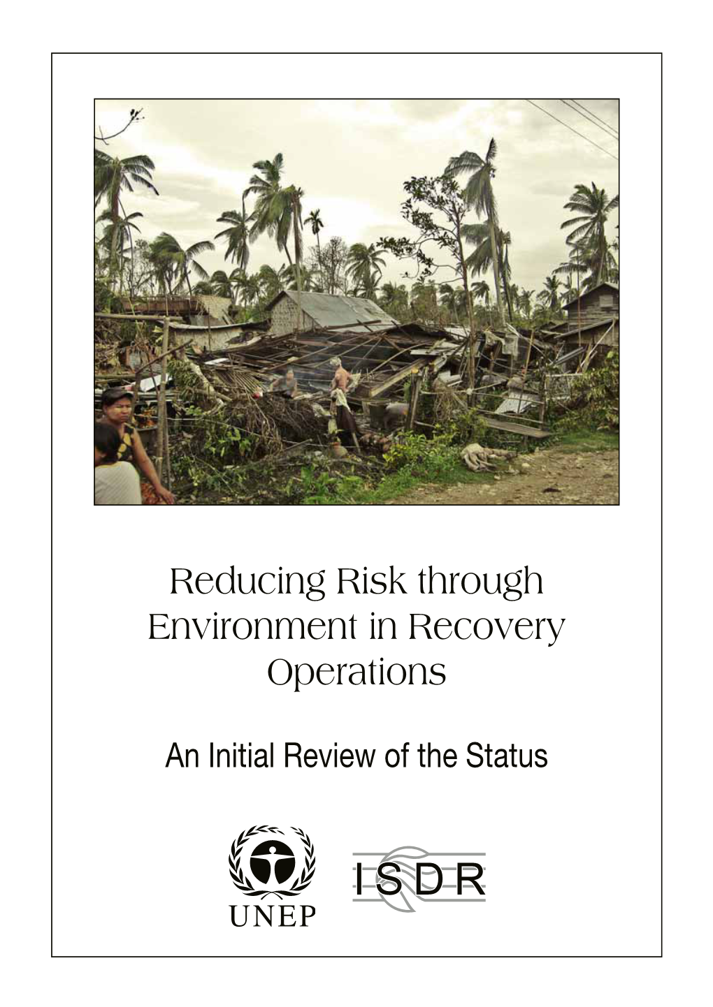 Reducing Risk Through Environment in Recovery Operations