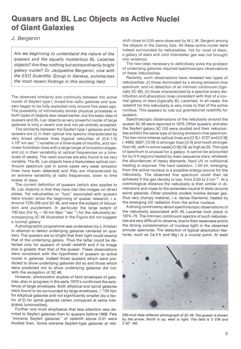 Quasars and BL Lac Objects As Active Nuclei of Giant Galaxies