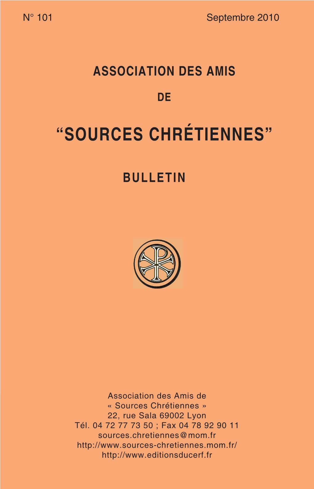 Sources Chrétiennes » 22, Rue Sala 69002 Lyon Tél