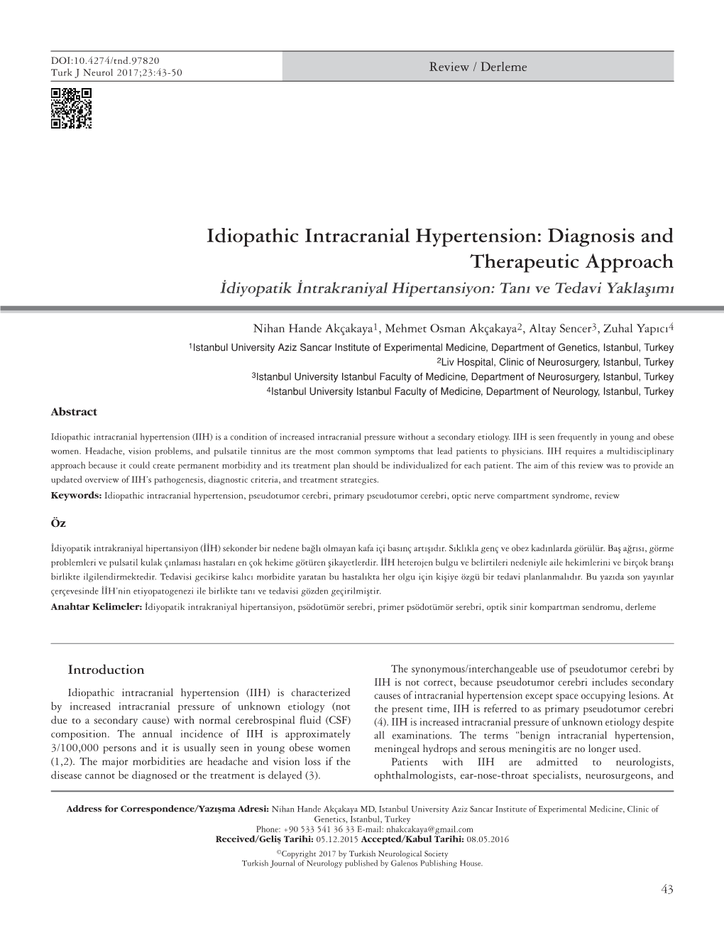 Idiopathic Intracranial Hypertension: Diagnosis and Therapeutic Approach İdiyopatik İntrakraniyal Hipertansiyon: Tanı Ve Tedavi Yaklaşımı