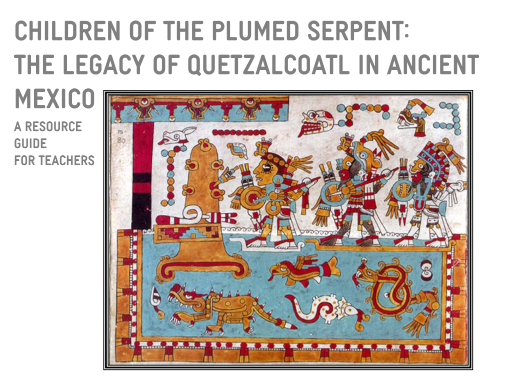 Children of the Plumed Serpent: the Legacy of Quetzalcoatl in Ancient Mexico