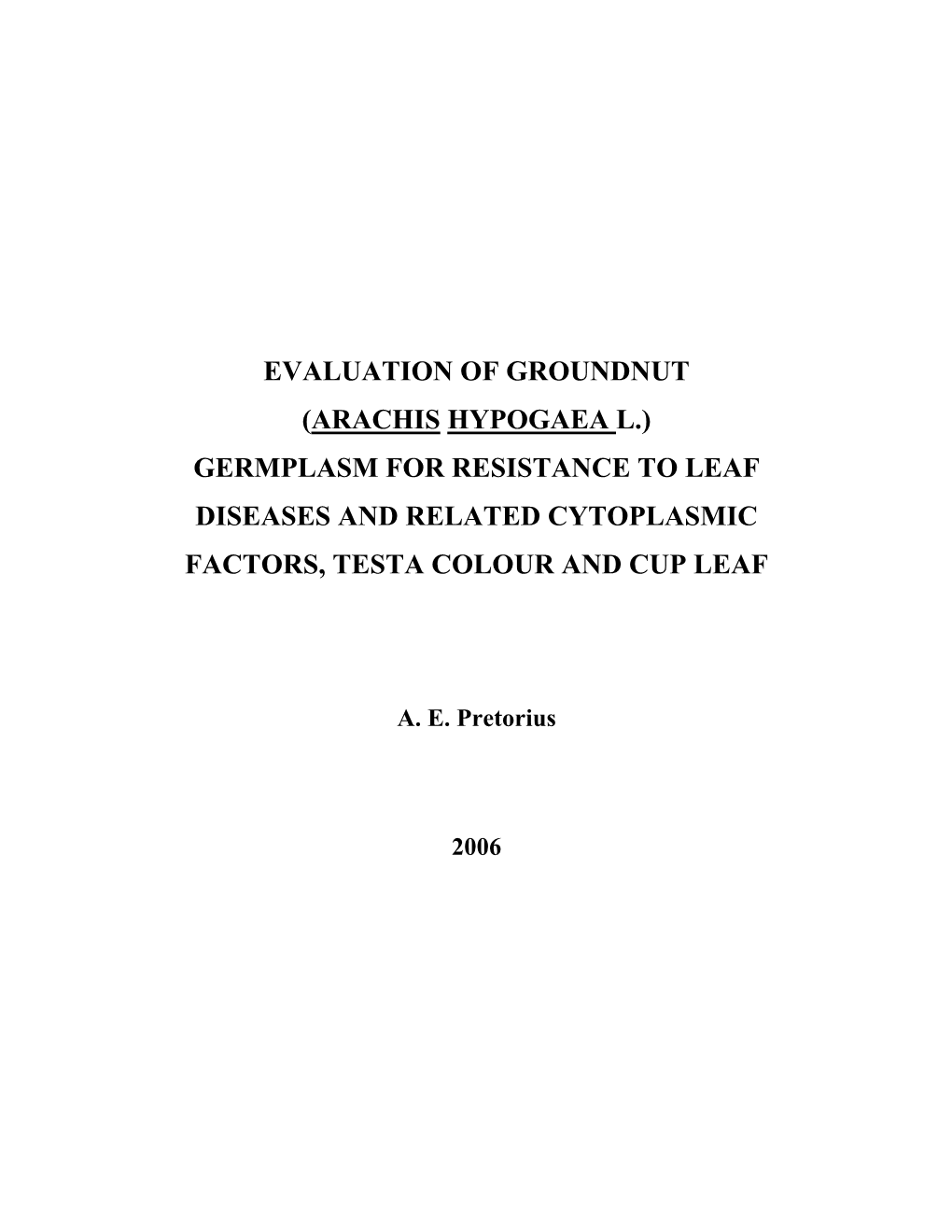 Evaluation of Groundnut (Arachis Hypogaea L.) Germplasm for Resistance to Leaf Diseases and Related Cytoplasmic Factors, Testa Colour and Cup Leaf
