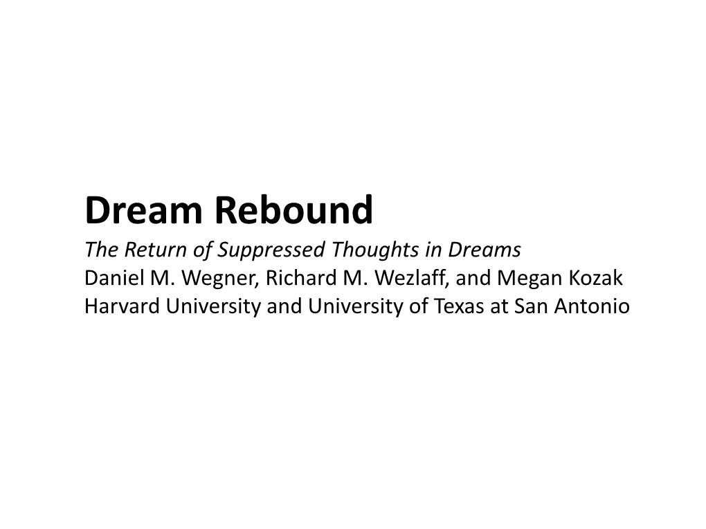 Dream Rebound the Return of Suppressed Thoughts in Dreams Daniel M