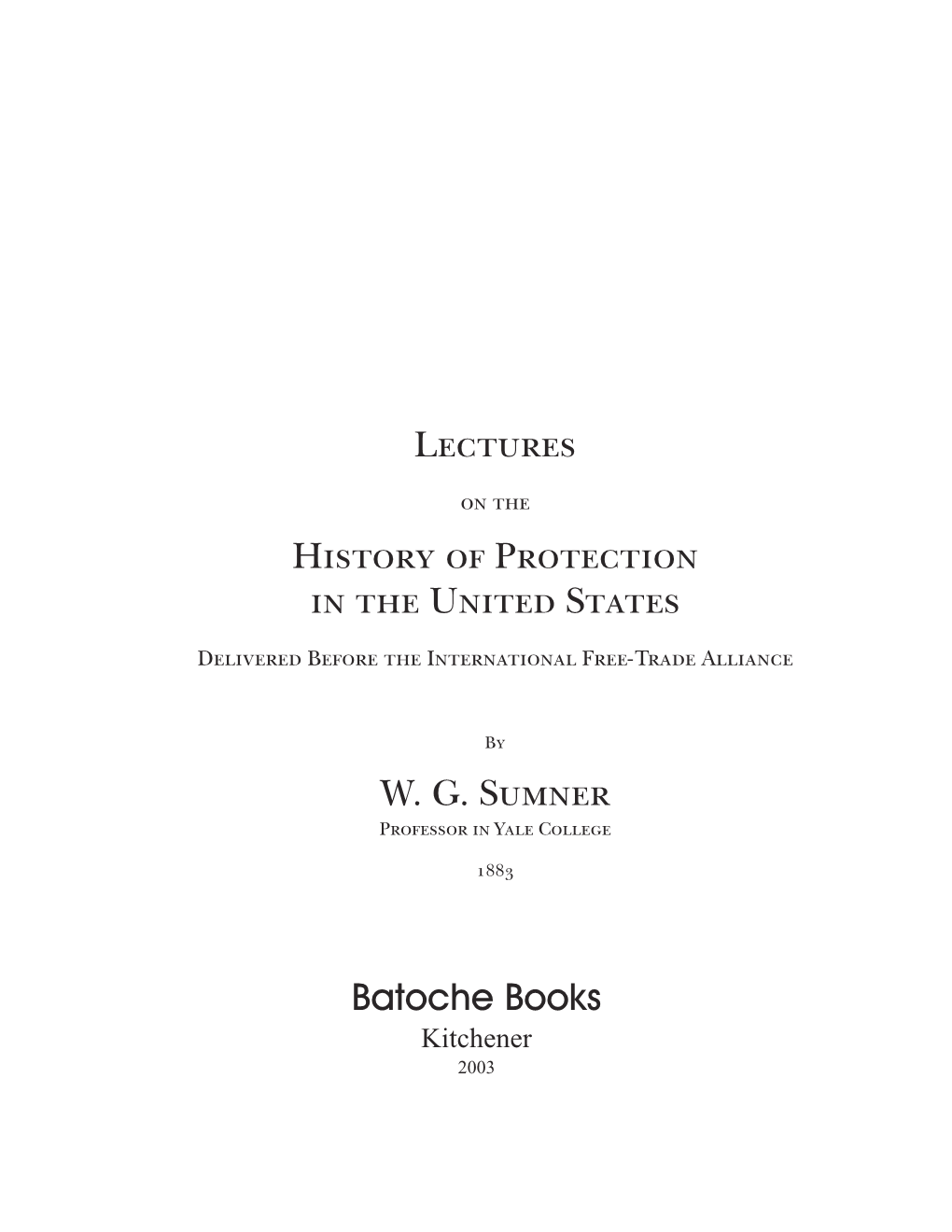 Lectures on the History of Protection in the United States / 9 Thought of on Our Part, Even If They Would Be Granted on Hers