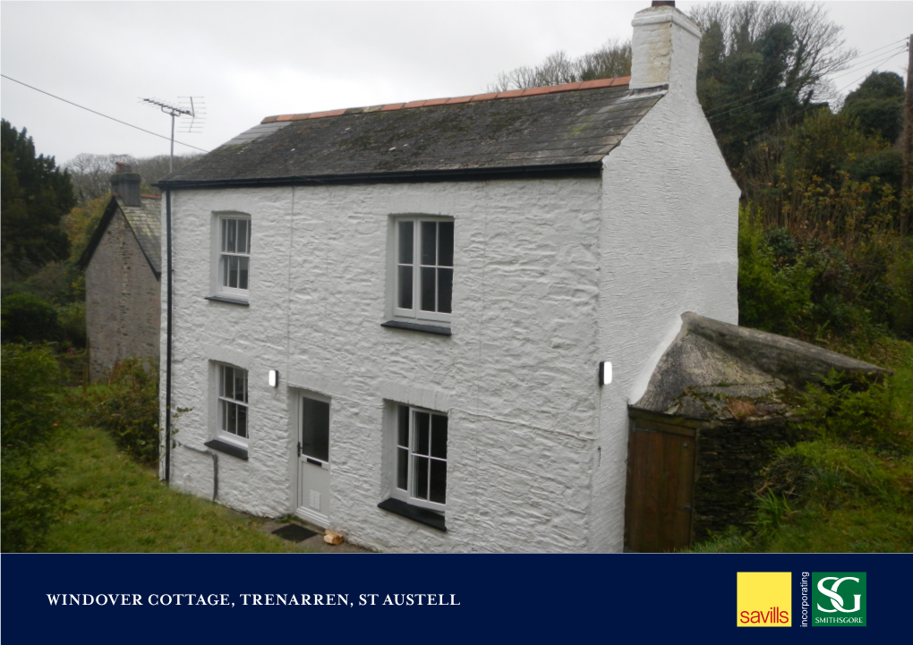 WINDOVER COTTAGE, TRENARREN, ST AUSTELL WINDOVER COTTAGE, TRENARREN, ST AUSTELL PL26 6BH a Detached Cottage Enjoying a Private Rural Location Close to St Austell