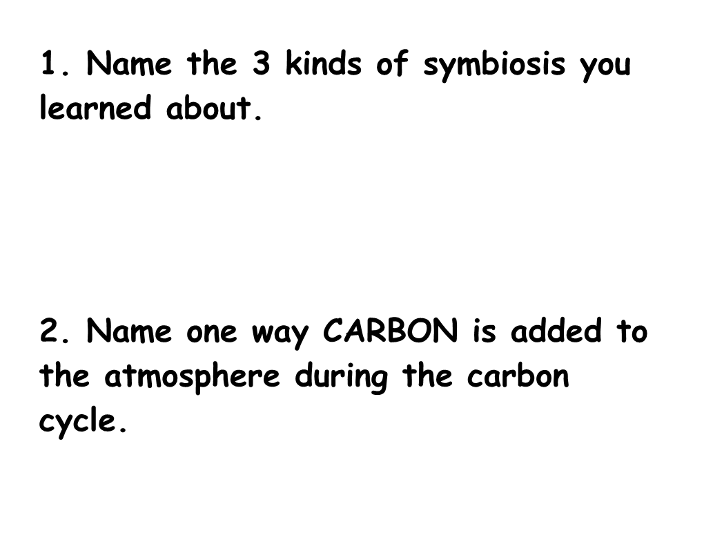 1. Name the 3 Kinds of Symbiosis You Learned About s1