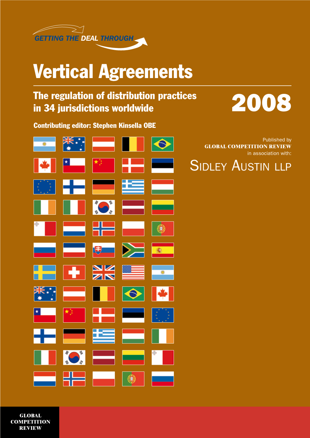 Vertical Agreements the Regulation of Distribution Practices in 34 Jurisdictions Worldwide 2008 Contributing Editor: Stephen Kinsella OBE