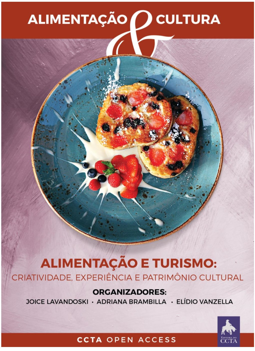 Criatividade, Experiência E Patrimônio Cultural [Recurso Eletrônico] / Organizadores: Joice Lavandoski, Adriana Brambilla, Elídio Vanzella