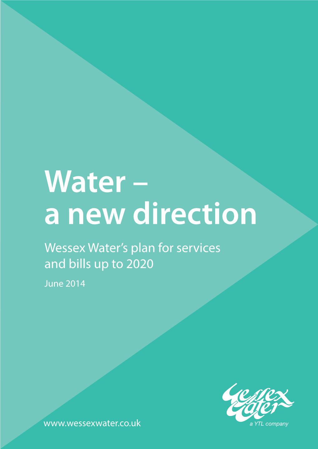 A New Direction Wessex Water’S Plan for Services and Bills up to 2020 June 2014