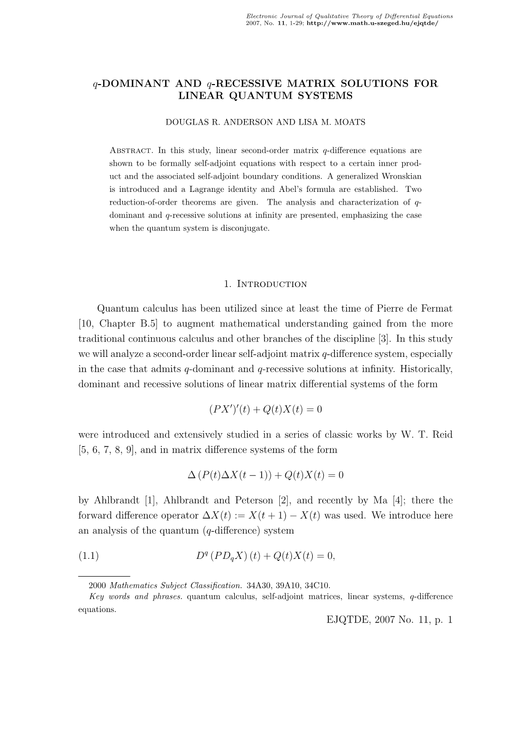 Q-DOMINANT and Q-RECESSIVE MATRIX SOLUTIONS for LINEAR QUANTUM SYSTEMS