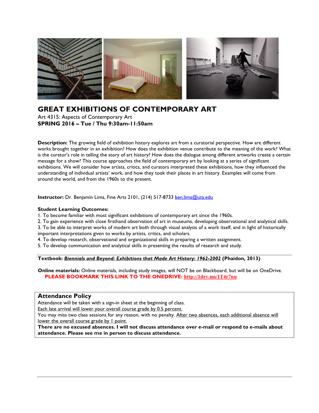 GREAT EXHIBITIONS of CONTEMPORARY ART Art 4315: Aspects of Contemporary Art SPRING 2016 – Tue / Thu 9:30Am-11:50Am