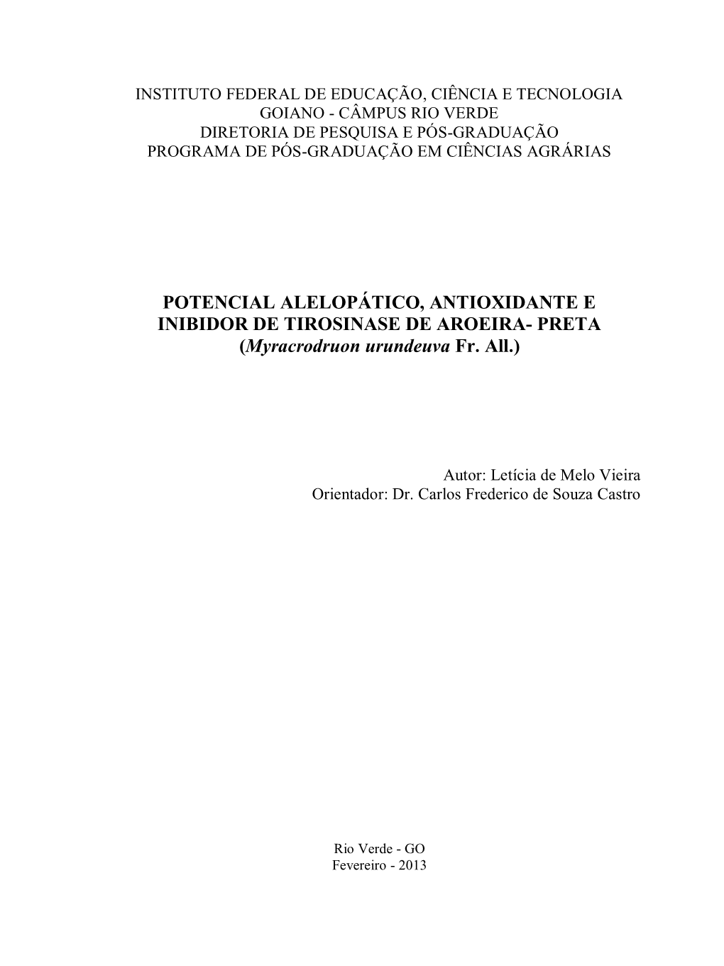 POTENCIAL ALELOPÁTICO, ANTIOXIDANTE E INIBIDOR DE TIROSINASE DE AROEIRA- PRETA (Myracrodruon Urundeuva Fr