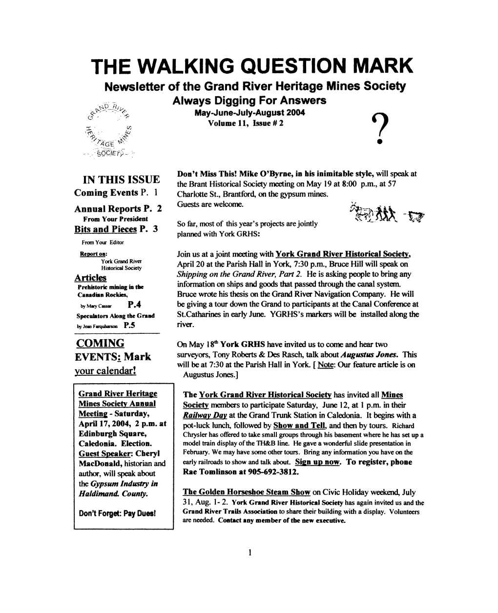 THE WALKING QUESTION MARK Newsletter of the Grand River Heritage Mines Society Always Digging for Answers May-June-July-August 2004 Volume II, Issue # 2 ?•