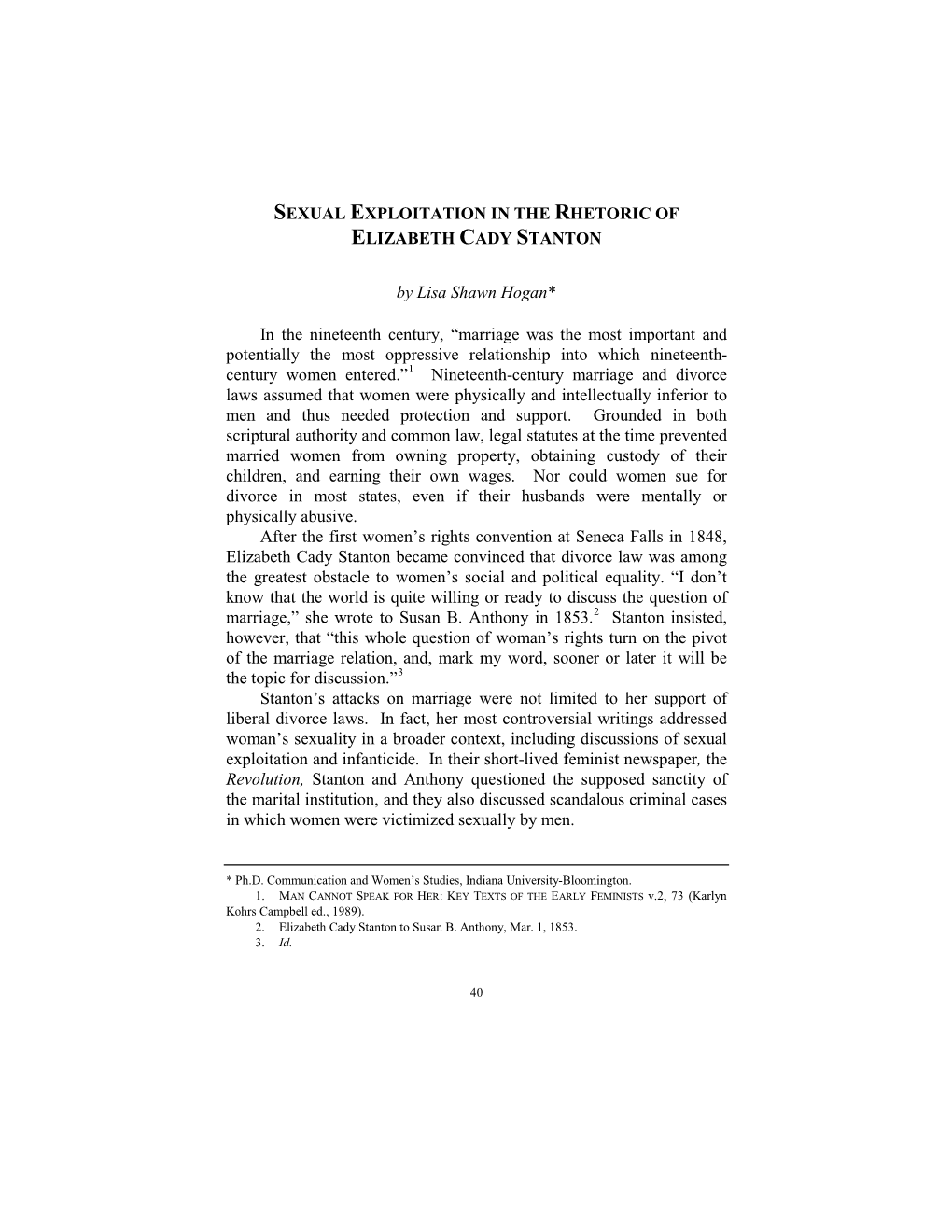 SEXUAL EXPLOITATION in the RHETORIC of ELIZABETH CADY STANTON by Lisa Shawn Hogan* in the Nineteenth Century, “Marriage Was Th