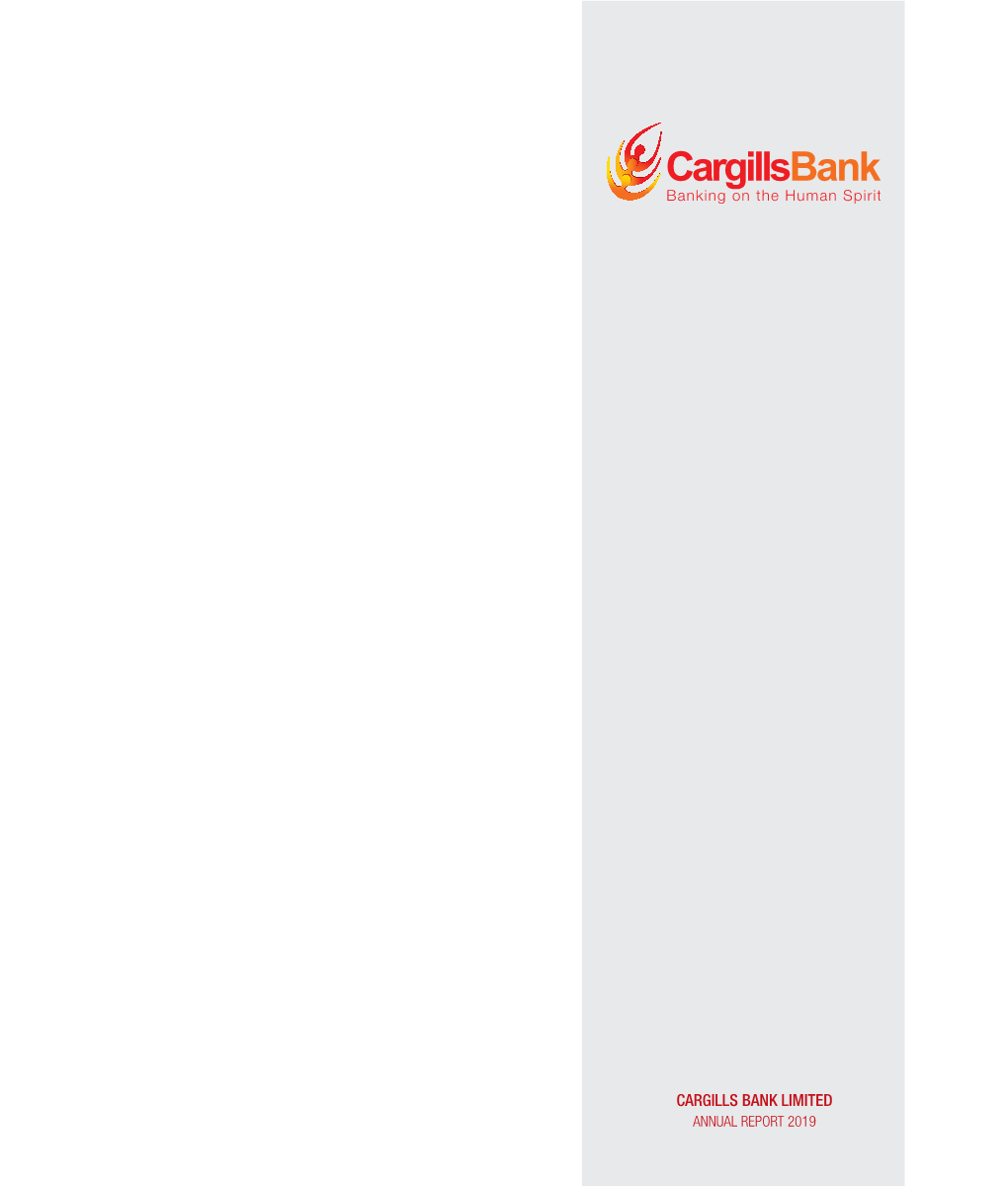 CARGILLS BANK LIMITED ANNUAL REPORT 2019 Contents