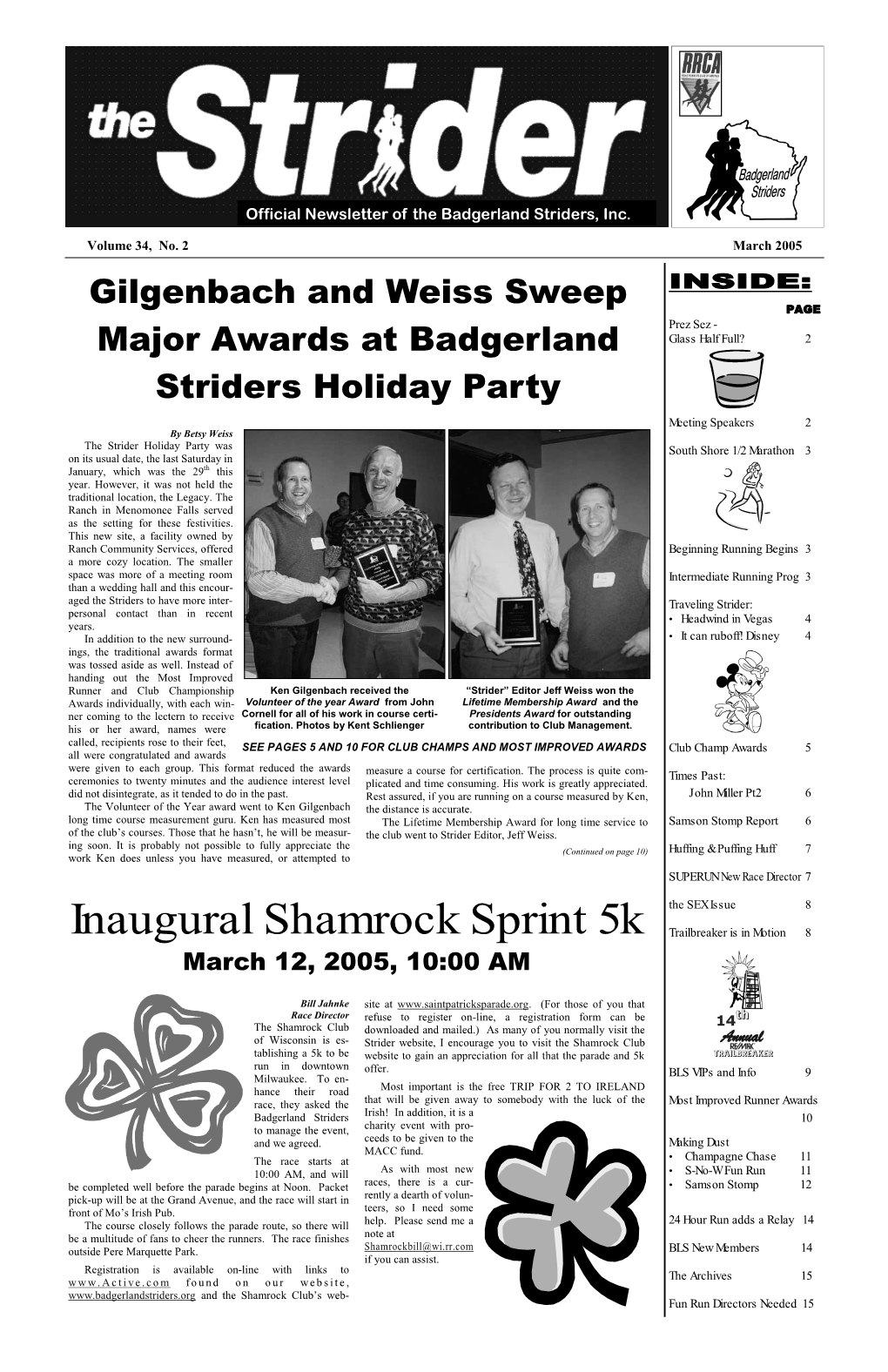 The Strider Holiday Party Was South Shore 1/2 Marathon 3 on Its Usual Date, the Last Saturday in January, Which Was the 29Th This Year