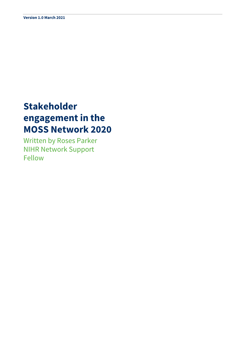 Stakeholder Engagement in the MOSS Network 2020 Written by Roses Parker NIHR Network Support Fellow