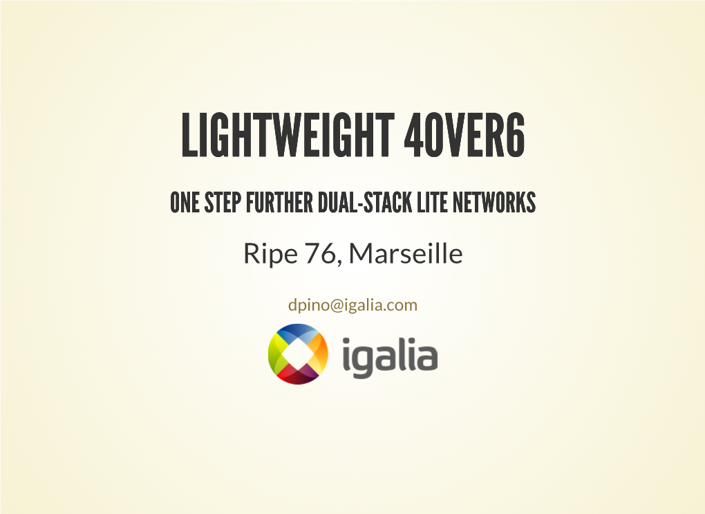 LIGHTWEIGHT 4OVER6 ONE STEP FURTHER DUAL-STACK LITE NETWORKS Ripe 76, Marseille