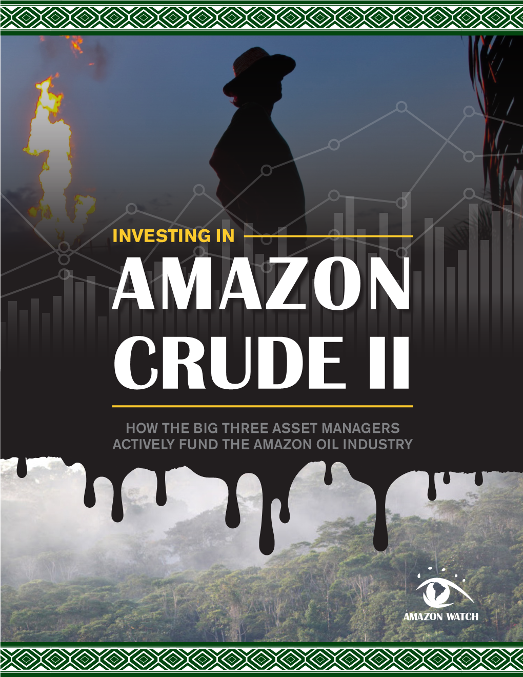 Investing in Amazon Crude Ii: How the Big Three Asset Managers Actively Fund the Amazon Oil Industry 3