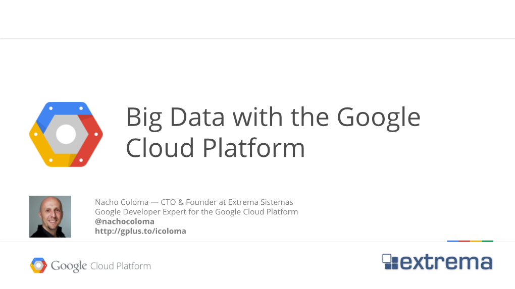 Big Data with the Google Cloud Platform