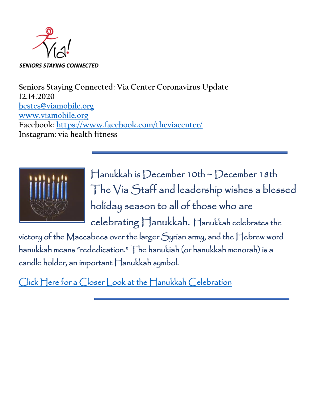 The Via Staff and Leadership Wishes a Blessed Holiday Season to All of Those Who Are Celebrating Hanukkah