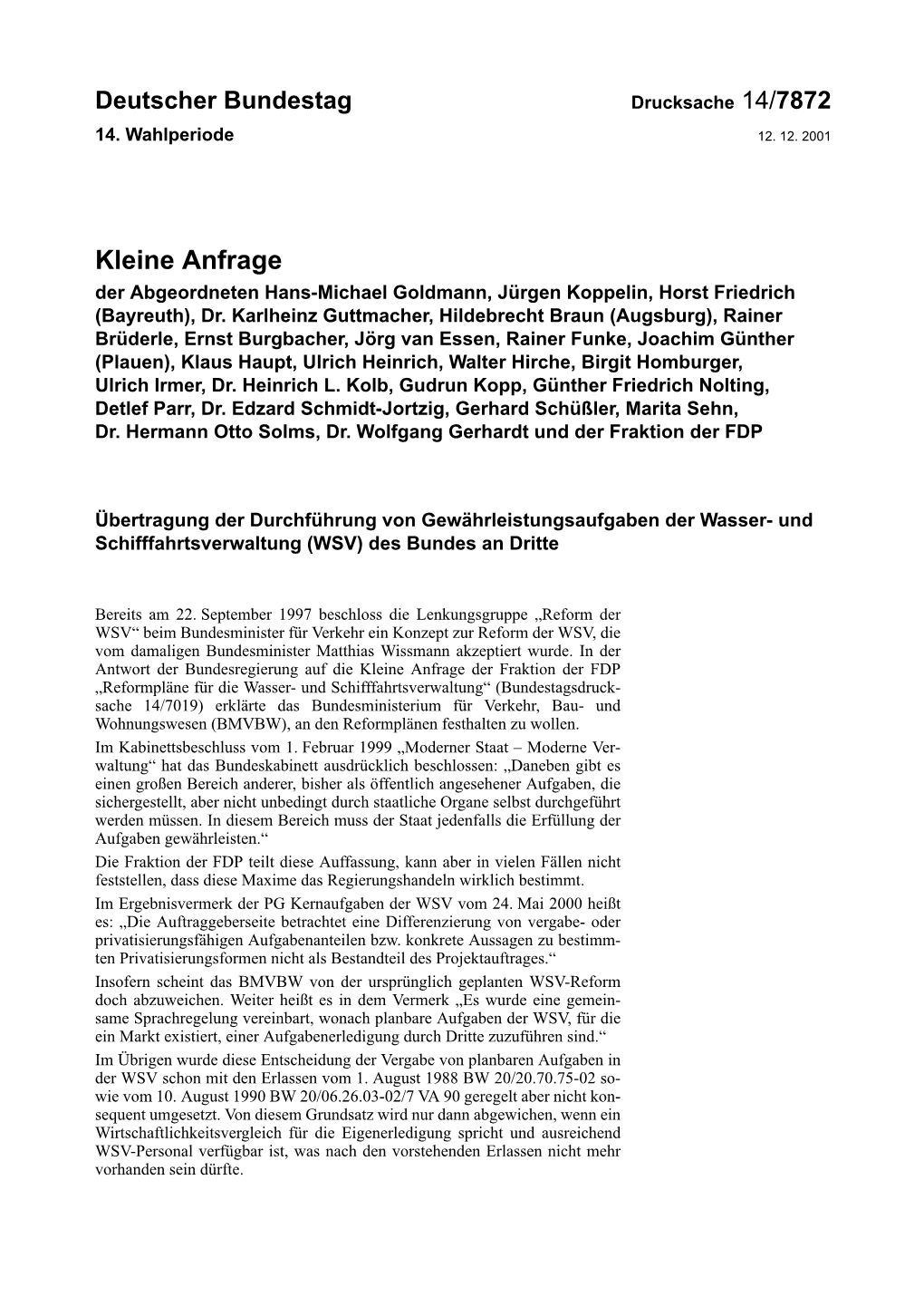 Kleine Anfrage Der Abgeordneten Hans-Michael Goldmann, Jürgen Koppelin, Horst Friedrich (Bayreuth), Dr